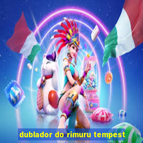 dublador do rimuru tempest